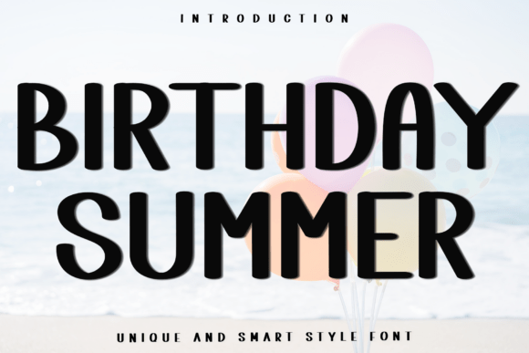 Birthday Summer: A Typeface That Captures Celebration